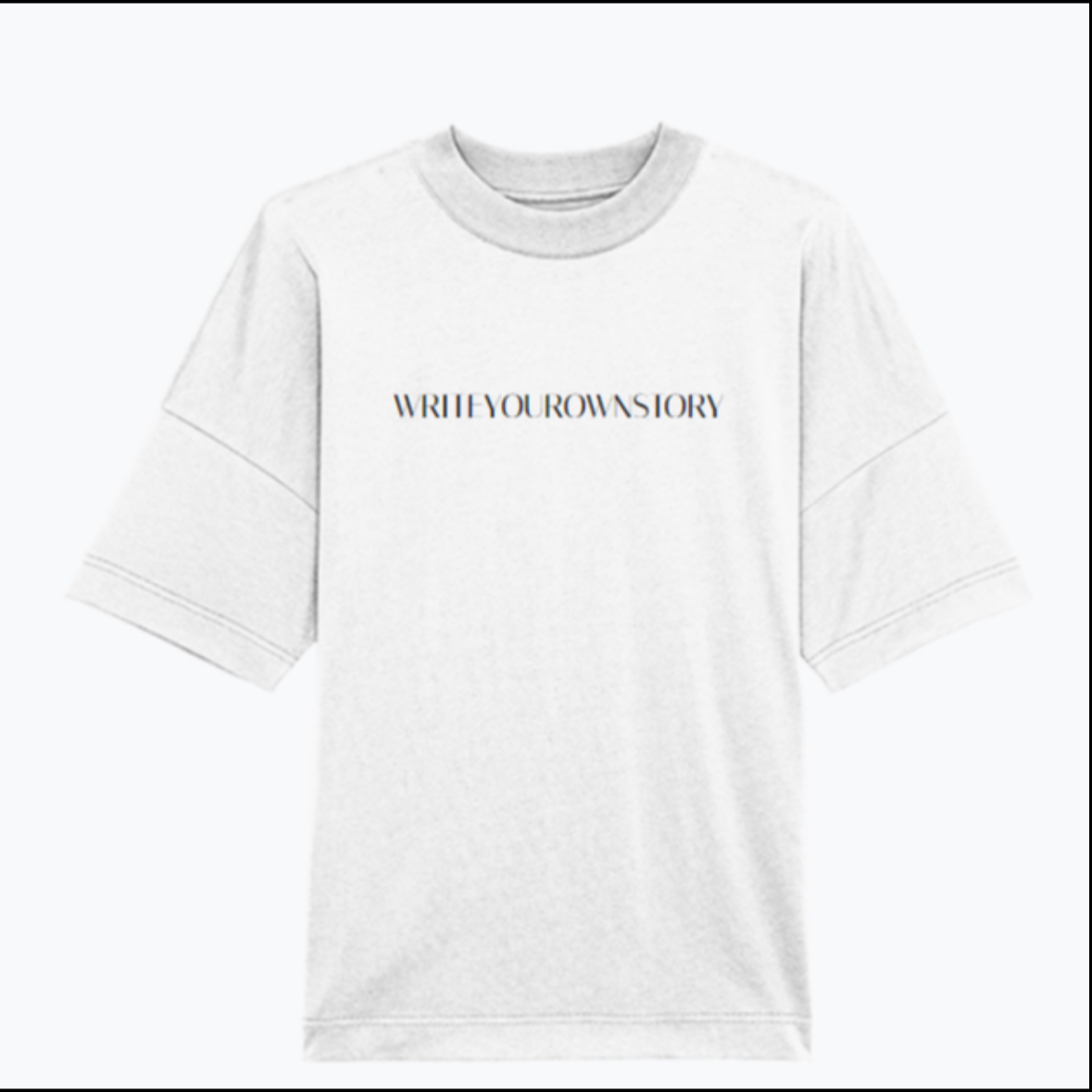 WRITEYOUROWNSTORY T- Shirt
